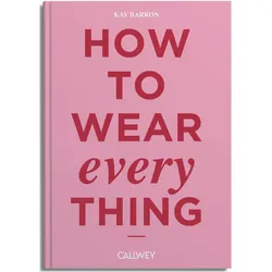 Barron:How to wear everything, Fachbücher von Kay Barron