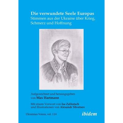 Die verwundete Seele Europas, Taschenbuch von Max Hartmann, Ibidem, 978-3-8382-2251-6