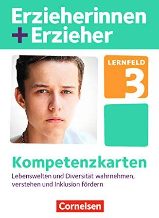 Anke Meyer - Erzieherinnen + Erzieher - Neubearbeitung: Zu allen Bänden - Lernfeld 3: Lebenswelten und Diversität wahrnehmen, verstehen und Inklusion fördern. Kompetenzkarten - Preis vom 30.09.2026 22:30:23 h