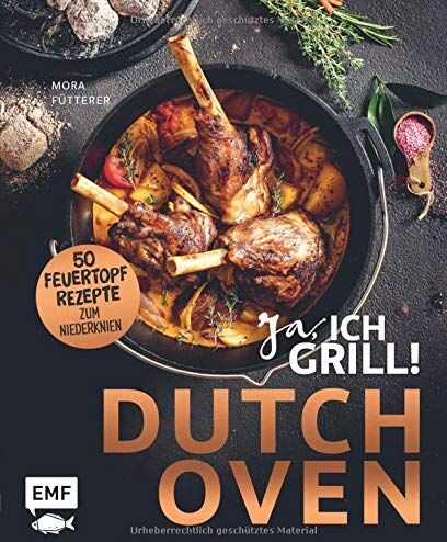 Mora Fütterer - Dutch Oven – Ja, ich grill! 50 Feuertopf-Rezepte zum Niederknien: Outdoor-Küche am Lagerfeuer - Preis vom 30.09.2026 09:01:18 h