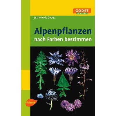 Alpenpflanzen, Taschenbuch von Jean-Denis Godet, Verlag Eugen Ulmer, 978-3-8001-5315-2