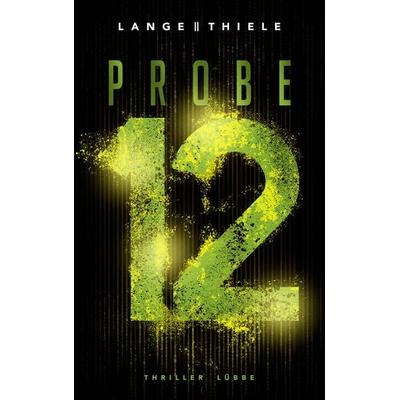 Probe 12, Taschenbuch von Kathrin Lange,Susanne Thiele, Lübbe