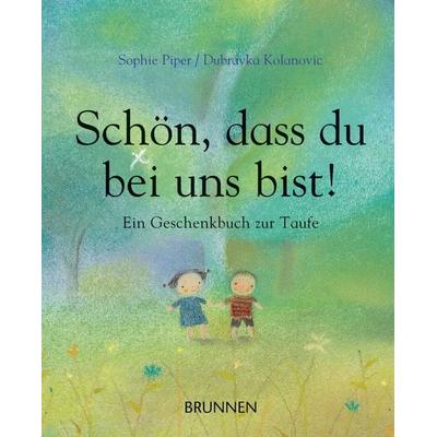 Schön, dass du bei uns bist!, Gebundene Ausgabe von Sophie Piper, Brunnen Verlag GmbH, 978-3-7655-5596-1