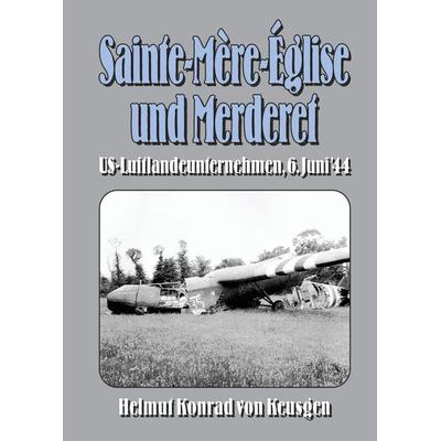 Sainte-Mère-Église und Merderet, Gebundene Ausgabe von Helmut K. Keusgen, Tredition, 978-3-384-21693-9