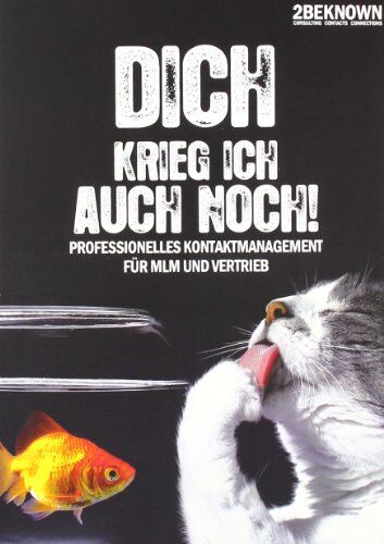 Massenbach, Rainer von - Dich krieg ich auch noch: Professionelles Kontaktmanagement für MLM und Vertrieb - Preis vom 13.10.2026 19:28:25 h