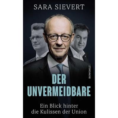 Der Unvermeidbare, Gebundene Ausgabe von Sara Sievert, Rowohlt, 978-3-498-00721-8