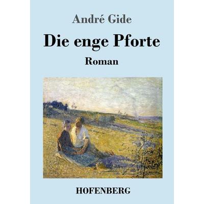 Die enge Pforte, Taschenbuch von André Gide, Henricus - Edition Deutsche Klassik, 978-3-7437-4507-0