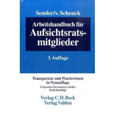 Arbeitshandbuch für Aufsichtsratsmitglieder, Gebundene Ausgabe von Johannes Semler,Kersten Schenck, Franz Vahlen, 978-3-8006-3442-2