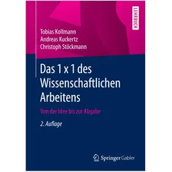 Das 1 x 1 des Wissenschaftlichen Arbeitens, Fachbücher von Tobias Kollmann, Christoph Stöckmann, Andreas Kuckertz
