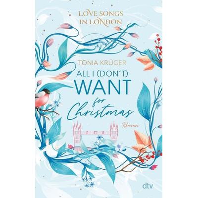 Love Songs in London – All I (don’t) want for Christmas, Taschenbuch von Tonia Krüger, dtv, 978-3-423-74084-5