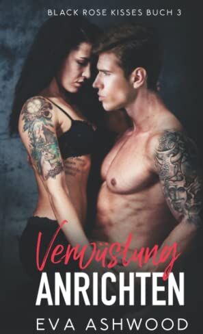 Eva Ashwood - Verwüstung Anrichten (Black Rose Kisses, Band 3) - Preis vom 15.10.2026 23:06:25 h