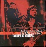 Oasis - Familiar to Millions - Preis vom 11.10.2026 03:10:56 h