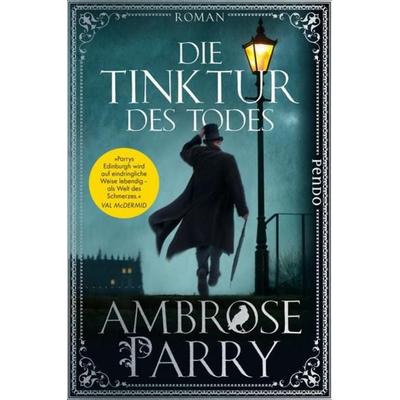 Die Tinktur des Todes, Taschenbuch von Ambrose Parry, Pendo
