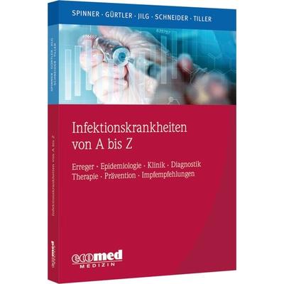 Infektionskrankheiten von A bis Z, Taschenbuch von Christoph Daniel Spinner,Lutz Gürtler,Wolfgang Jilg,Jochen Schneider,Friedrich W. Tiller,