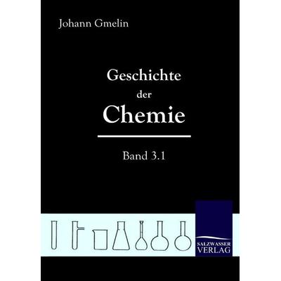 Geschichte der Chemie, Gebundene Ausgabe von Johann Friedrich Gmelin, Salzwasser, 978-3-86195-017-2