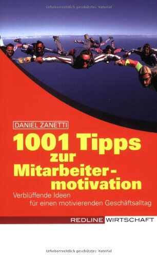 Daniel Zanetti - 1001 Tipps zur Mitarbeitermotivation: Verblüffende Ideen für einen motivierenden Geschäftsalltag - Preis vom 14.10.2026 23:07:16 h