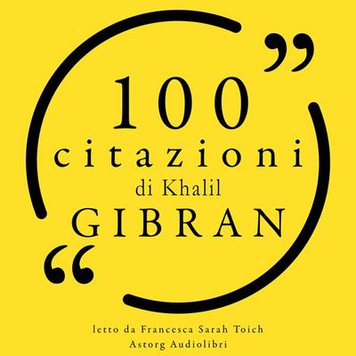 100 citazioni di Khalil Gibran - Khalil Gibran, Audio, 9782821168305
