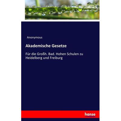 Akademische Gesetze, Taschenbuch von Anonymous, Hansebooks, 978-3-7434-4703-5