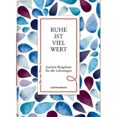 Ruhe ist viel wert, Taschenbuch von Joachim Ringelnatz, Coppenrath, 978-3-649-63683-0