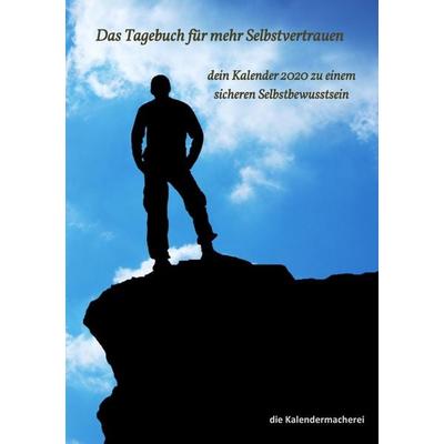 Das Tagebuch für mehr Selbstvertrauen, Taschenbuch von Die Kalendermacherei, BoD – Books on Demand, 978-3-7494-1969-2