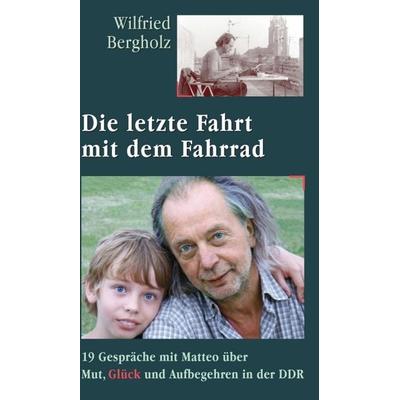 Die letzte Fahrt mit dem Fahrrad, Gebundene Ausgabe von Wilfried Bergholz, Tredition, 978-3-7345-0789-2
