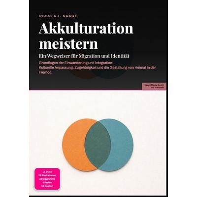 Akkulturation meistern: Ein Wegweiser für Migration und Identität, Taschenbuch von Inuus A.I. Saage, Epubli, 978-3-565-54099-0