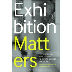 Exhibition Matters, Sachbücher von Pamela Bianchi, Wesley Meuris