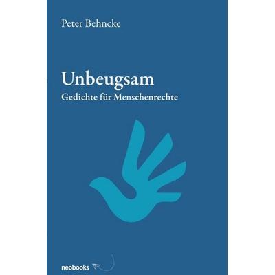 Unbeugsam, Taschenbuch von Peter Behncke, Epubli, 978-3-565-78514-8