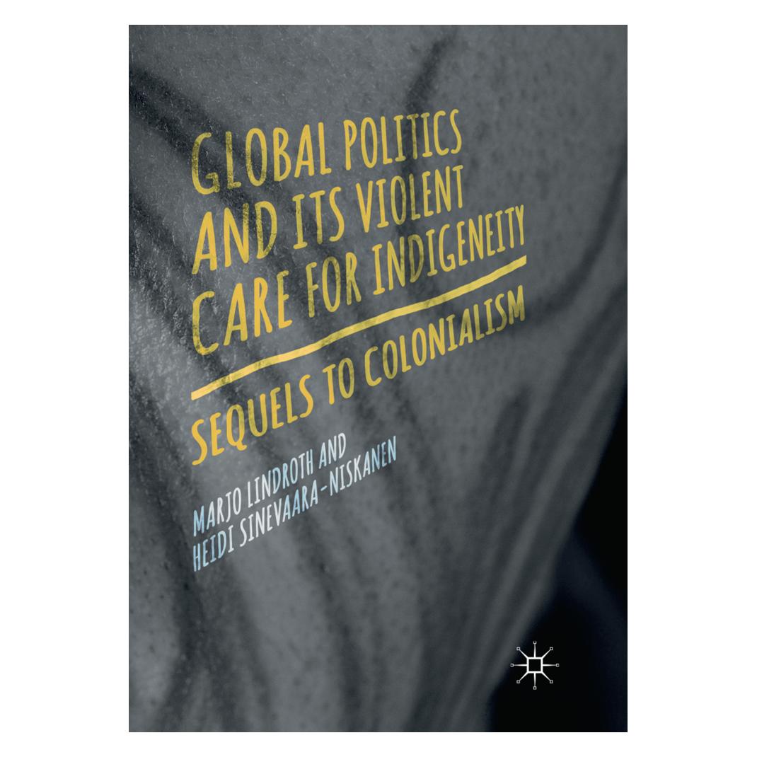 Springer Global Politics and Its Violent Care for Indigeneity (Englisch, Softcover, Heidi Sinevaara-Niskanen, Marjo Lindroth) (56053912)