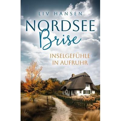 Inselgefühle in Aufruhr, Taschenbuch von Liv Hansen, Tolino Media, 978-3-7579-8786-2