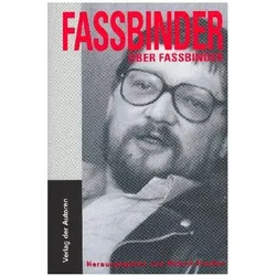 Fassbinder über Fassbinder, Biografien von Rainer Werner Fassbinder, Robert Fischer