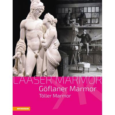 Laaser Marmor - Göflaner Marmor - Töller Marmor, Gebundene Ausgabe von Giorgio Mezzalira,Toni Bernhart,David Fliri,Eva Gratl,Caroline Mang,