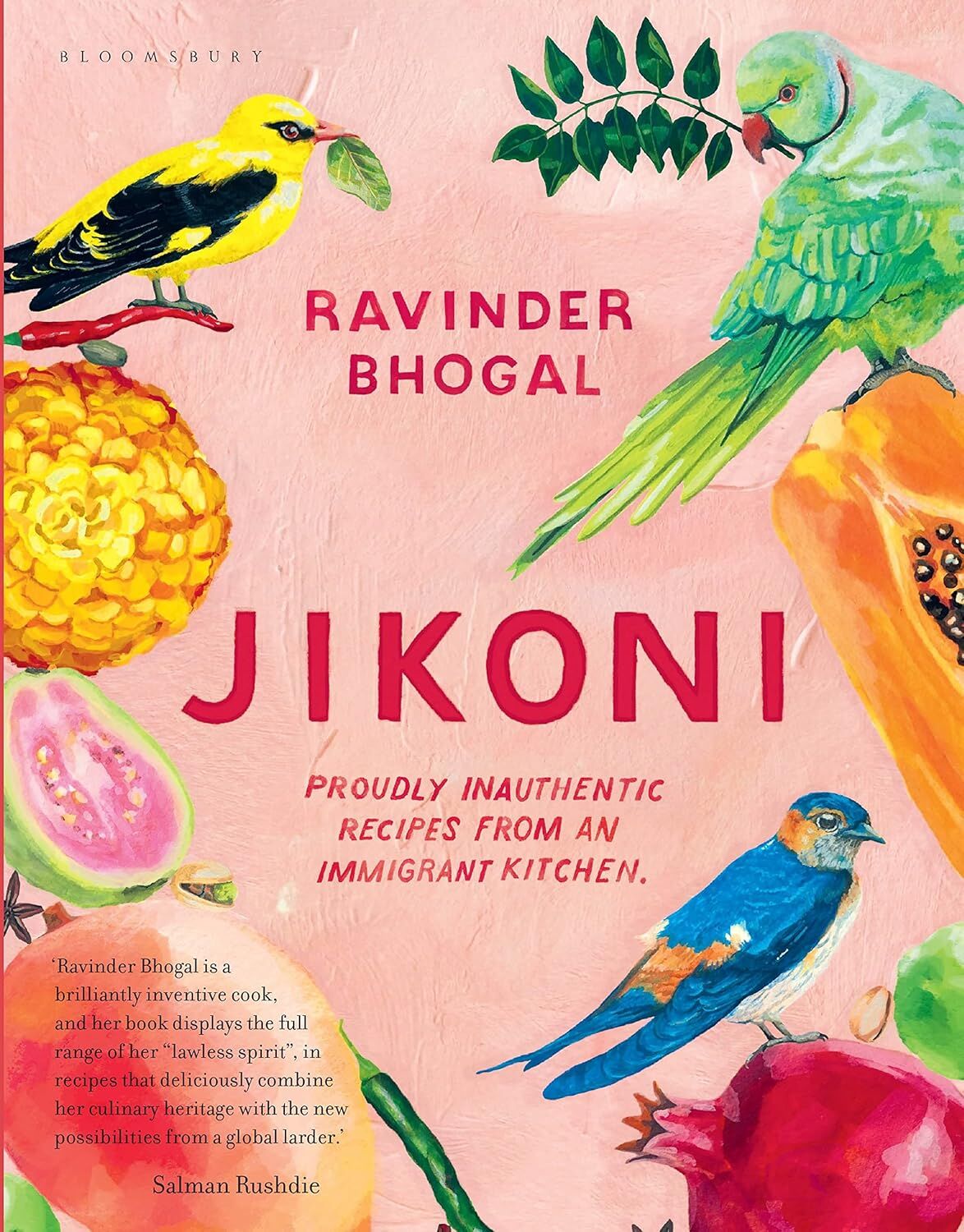 Bloomsbury Publishing Jikoni: Proudly Inauthentic Recipes from an Immigrant Kitchen by Ravinder Bhogal - Fusion Cookbook Hardback - 304 Pages - Bloomsbury
