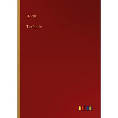 Tierfabeln, Taschenbuch von Th. Zell, Outlook, 978-3-368-25172-7