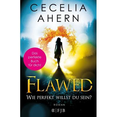 Flawed – Wie perfekt willst du sein?, Gebundene Ausgabe von Cecelia Ahern, Fischer Fjb