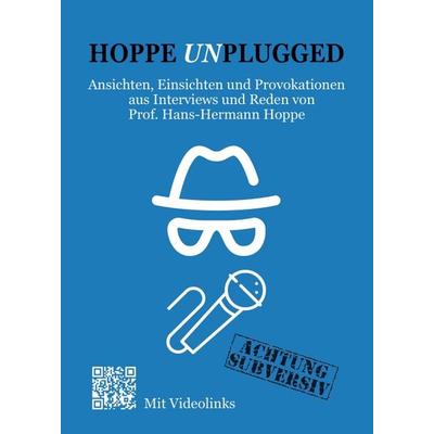 Hoppe Unplugged, Taschenbuch von Hans-Hermann Hoppe,Thomas Jacob, Tredition, 978-3-347-28385-5