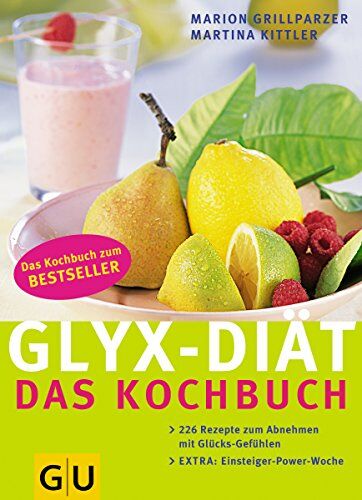 Marion Grillparzer - GLYX-Diät: Das Kochbuch, 226 Rezepte zum Abnehmen mit Glücksgefühlen - Preis vom 15.10.2026 23:06:25 h