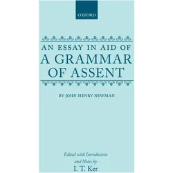 An Essay in Aid of a Grammar of Assent, Sachbücher von John Henry Newman, Ian Ker