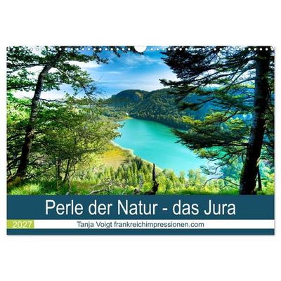 Eine Perle der Natur - das Jura (Wandkalender 2027 DIN A3 quer), CALVENDO Monatskalender