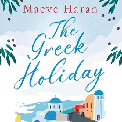 The Greek Holiday - Maeve Haran, Audio, 9781509866540
