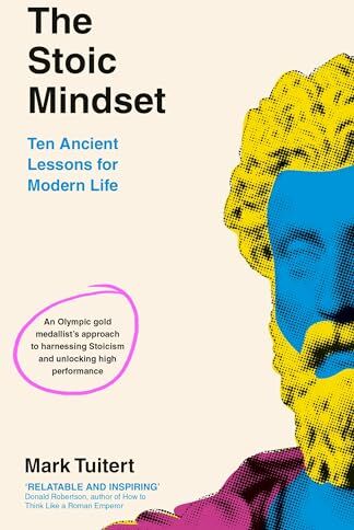 Mark Tuitert - The Stoic Mindset: 10 Ancient Lessons for Modern Life - Preis vom 13.10.2026 19:28:25 h