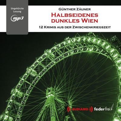 Halbseidenes dunkles Wien - Günther Zäuner, Audio, 9783903178489