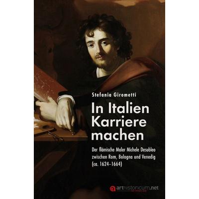In Italien Karriere machen, Gebundene Ausgabe von Stefania Girometti, Arthistoricum.net, 978-3-9850104-5-5