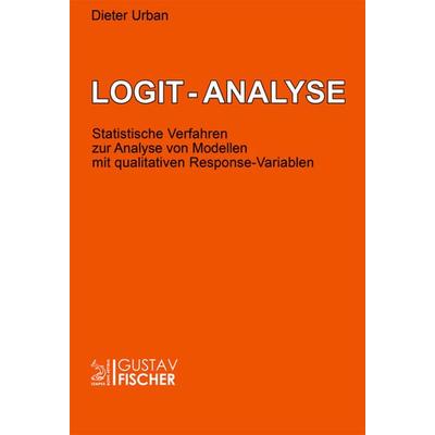 Logit-Analyse, Taschenbuch von Dieter Urban, De Gruyter Mouton, 978-3-8282-4306-4