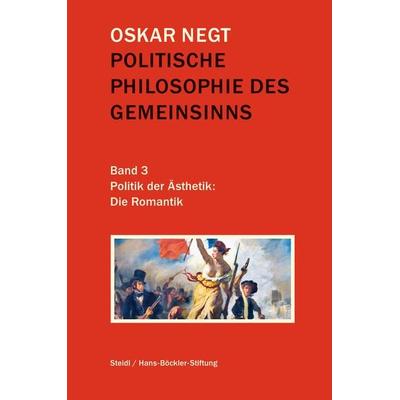 Politische Philosophie des Gemeinsinns Band 3, Gebundene Ausgabe von Oskar Negt, Steidl Verlag, 978-3-95829-982-5