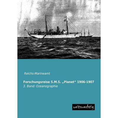 Forschungsreise S.M.S. 'Planet' 1906-1907, Taschenbuch von , Weitsuechtig, 978-3-95656-007-1