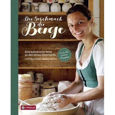 Der Geschmack der Berge, Gebundene Ausgabe von Susanne Schaber, Tyrolia, 978-3-7022-3670-0