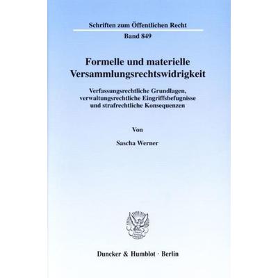 Formelle und materielle Versammlungsrechtswidrigkeit., Taschenbuch von Sascha Werner, Duncker & Humblot, 978-3-428-10374-4