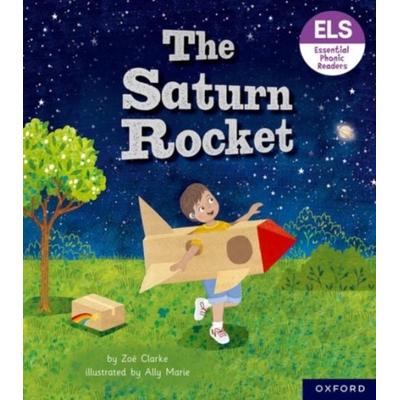 Essential Letters and Sounds: Essential Phonic Readers: Oxford Reading Level 3: The Saturn Rocket, Taschenbuch von Zoe Clarke, Oxford University