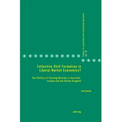 Collective Skill Formation in Liberal Market Economies?, Fachbücher von Janis Vossiek